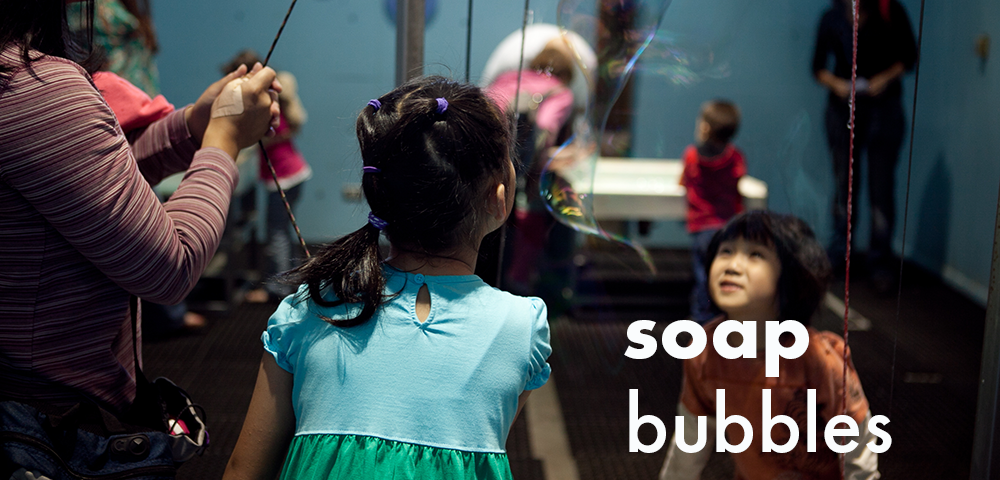 Bubbles - Children's Discovery Museum of San Jose